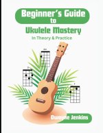 Beginner's Guide to Ukulele Mastery