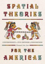 Spatial Theories for the Americas – Counterweights to Five Centuries of Eurocentrism