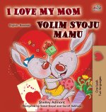 I Love My Mom (English Bosnian Bilingual Children's Book)