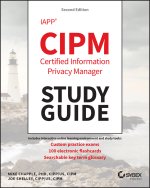 IAPP CIPM Certified Information Privacy Manager St udy Guide, 2nd Edition