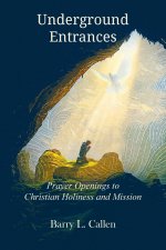 Underground Entrances, Prayer Openings to Christian Holiness and Mission