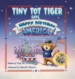 Tiny Tot Tiger Says, Happy Birthday America!
