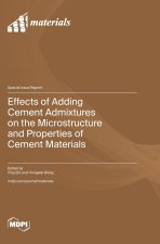 Effects of Adding Cement Admixtures on the Microstructure and Properties of Cement Materials