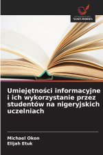 Umiejętności informacyjne i ich wykorzystanie przez studentów na nigeryjskich uczelniach