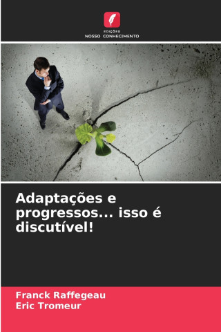 Adaptações e progressos... isso é discutível!