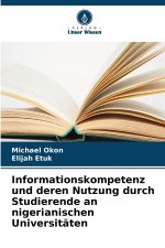 Informationskompetenz und deren Nutzung durch Studierende an nigerianischen Universitäten