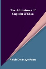 The adventures of Captain O'Shea