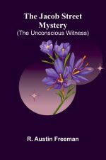 The Jacob Street Mystery (The Unconscious Witness)