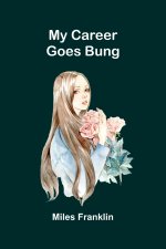 My Career Goes Bung
