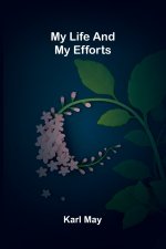 My Life and My Efforts