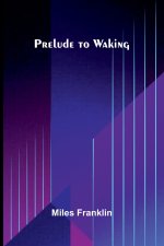 Prelude to Waking