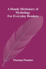 A handy dictionary of mythology