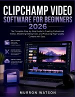 CLIPCHAMP VIDEO SOFTWARE FOR BEGINNERS