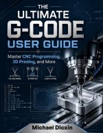 The Ultimate G-code User Guide
