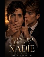 NO SE LO DIGAS A NADIE