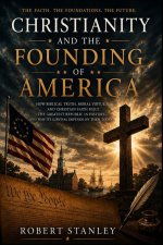 CHRISTIANITY AND THE FOUNDING OF AMERICA