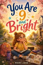 You Are 9 and Bright