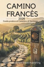 CAMINO FRANCÉS Guida pratica al Cammino di Santiago