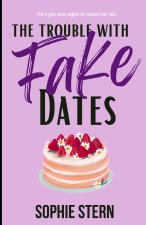 The Trouble With Fake Dates