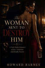 The Woman Sent to Destroy Him