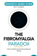The Fibromyalgia Paradox