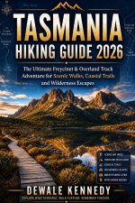 TASMANIA HIKING GUIDE 2026