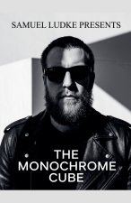 The Monochrome Cube