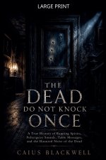 The Dead Do Not Knock Once