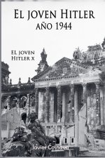 El Joven Hitler 10 (La Segunda Guerra Mundial, Año 1944)