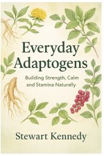 Everyday Adaptogens