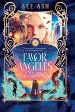 Favor Angeles & The Rise of the Hidden Ones