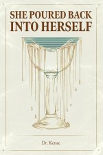 She Poured Back Into Herself