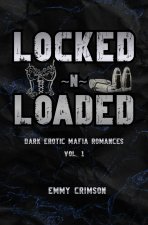 Locked ~N~ Loaded Dark Erotic Mafia Romances