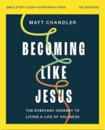 Becoming Like Jesus Video Study: A Bible Study on the Beatitudes