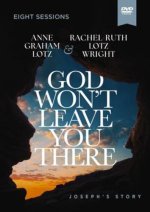 God Won't Leave You There Video Study: A Bible Study on the Life of Joseph