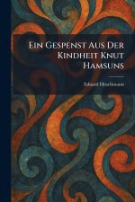 Ein Gespenst Aus Der Kindheit Knut Hamsuns