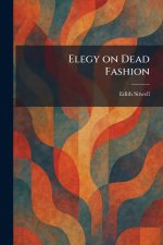 Elegy on Dead Fashion