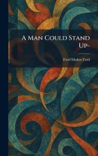 A Man Could Stand Up-