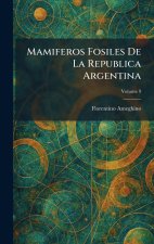 Mamiferos Fosiles De La Republica Argentina