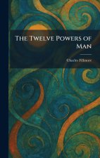 The Twelve Powers of Man