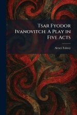 Tsar Fyodor Ivanovitch