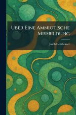 Uber Eine Amniotische Missbildung
