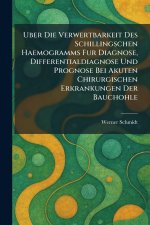 uber die verwertbarkeit des schillingschen haemogramms fur diagnose, differentialdiagnose und prognose bei akuten chirurgischen erkrankungen der bauch