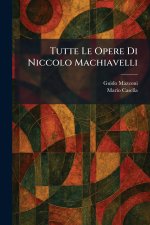 Tutte Le Opere Di Niccolo Machiavelli