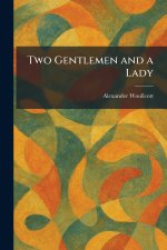 Two Gentlemen and a Lady