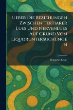 Ueber die beziehungen zwischen tertiarer lues und nervenlues auf grund von liquoruntersuchungen
