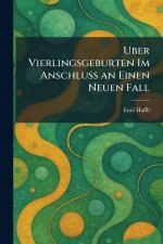 Uber Vierlingsgeburten Im Anschluss an Einen Neuen Fall