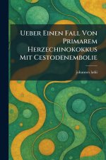 ueber einen fall von primarem herzechinokokkus mit cestodenembolie