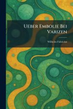 Ueber Embolie Bei Varizen