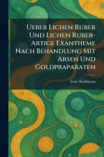 ueber lichen ruber und lichen ruber-artige exantheme nach behandlung mit arsen und goldpraparaten